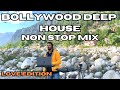 BOLLYWOOD DEEP HOUSE MIX 2023 | NonStop DJ Sunset Mix | Love Edition | Bollywood Love Songs Mashup