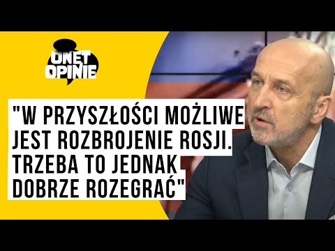 Marcinkiewicz: W przyszłości możliwe jest rozbrojenie Rosji. Trzeba to jednak dobrze rozegrać
