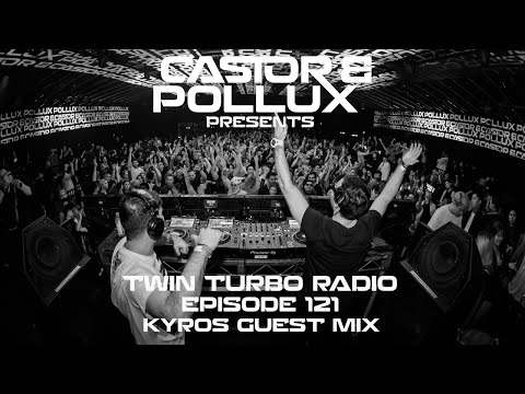 Castor & Pollux Presents Twin Turbo Radio Ep. 121 (Kyros Guest Mix) | Best Mainstage Mix