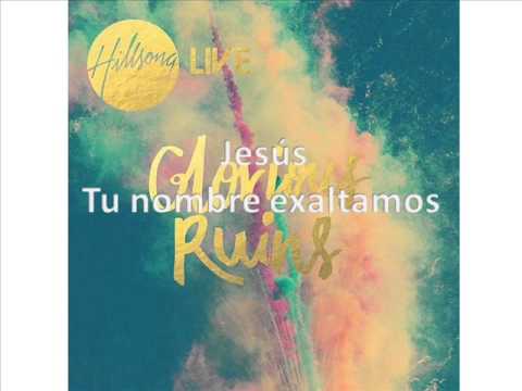 Hillsong - Lift You Higher (Glorious Ruis) Te Exaltamos Traducción oficial español
