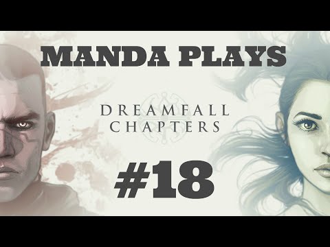 Manda Plays: Dreamfall Chapters Rebels: part 18 - BOOK 2