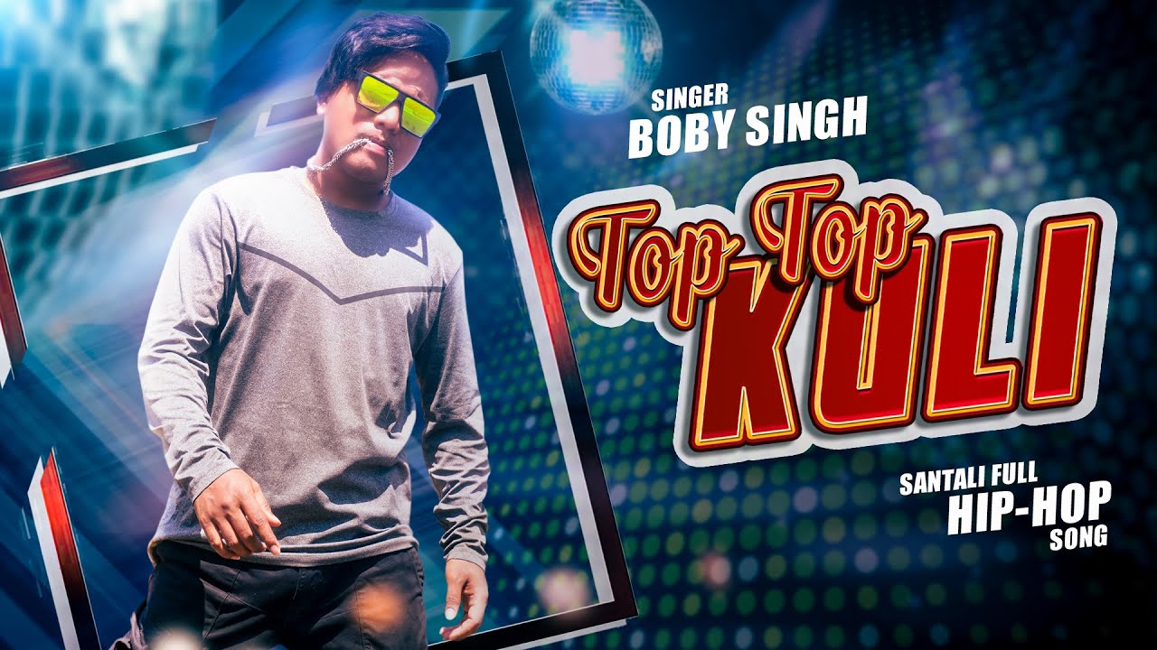 TOP TOP KULI-KULI || Full Hip-Hop Santali Song || Boby Singh || Abua Cholon Studio