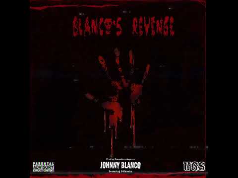 Johnny Blanco - BLANCO'S REVENGE (Featuring B-Phonicz)