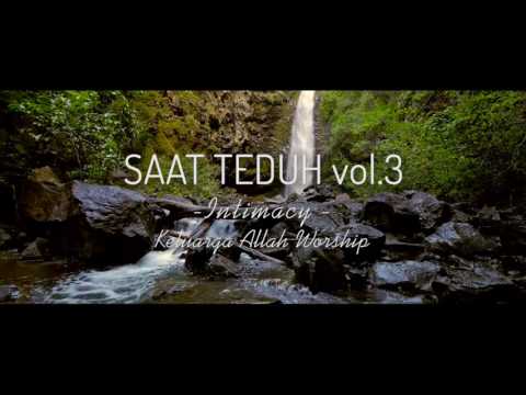 SAAT TEDUH Vol. 03 Intimacy - Keluarga Allah Worship