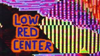Low Red Center - Eleven