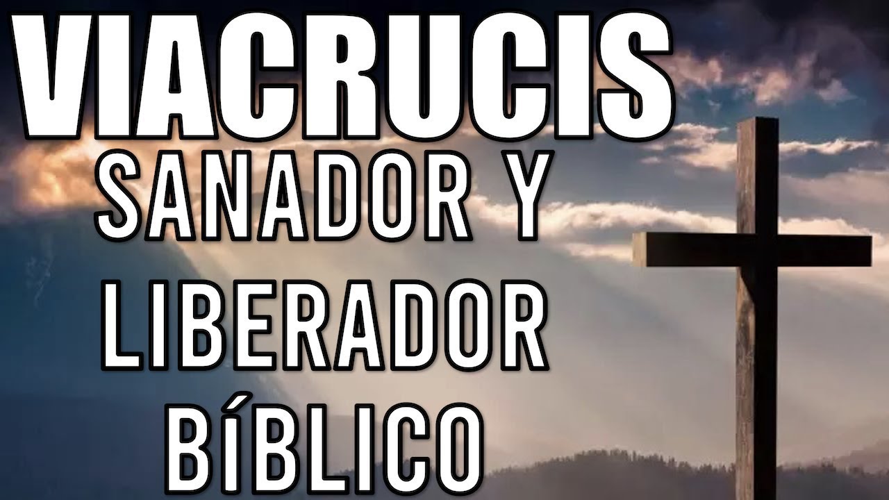 SANTO VIACRUCIS SANADOR Y LIBERADOR BÍBLICO 2024 ✝️ | MEDITADO | 14 ESTACIONES