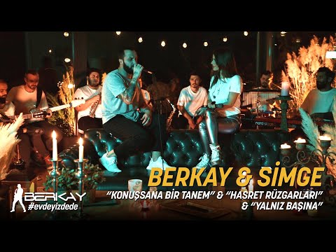 Berkay & Simge - Konuşsana Bir Tanem & Hasret Rüzgarları & Yalnız Başına (Akustik)