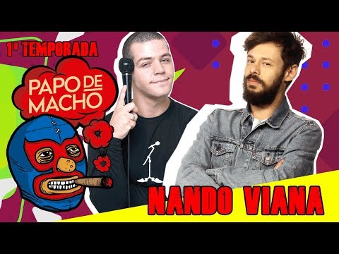 Papo de Macho com o convidado Nando Viana EP04 - 1ª TEMPORADA