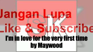 Download lagu I'm in love for the very first time by Maywood mp3