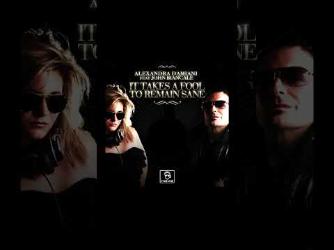Alexandra Damiani Feat  John Biancale   It Takes A Fool To Remain Sane