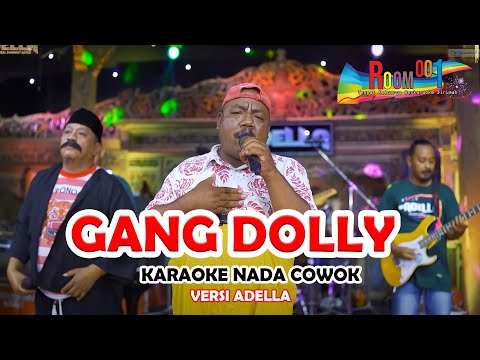 GANG DOLLY - KARAOKE NADA COWOK - VERSI OM ADELLA