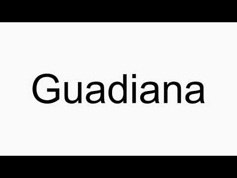 How to pronounce Guadiana