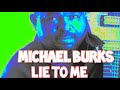 Michael Burks - Lie to Me