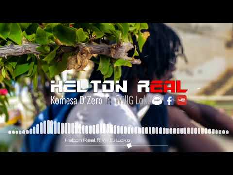 Helton Real - Komesa d Zero ft WillG _ Prod.by.(Wtbm)Lokoprod2k18