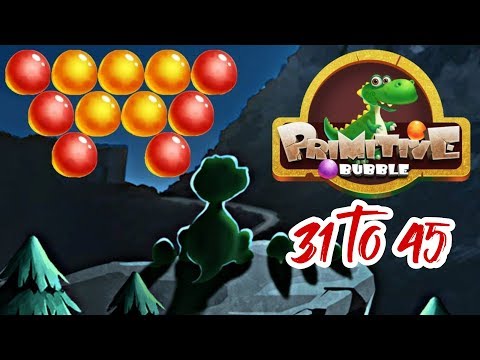 Primitive Bubble Gameplay Level 31 to 45 YaHruDv