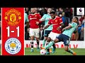 Highlights Manchester United 1 1 Leicester City Premier League