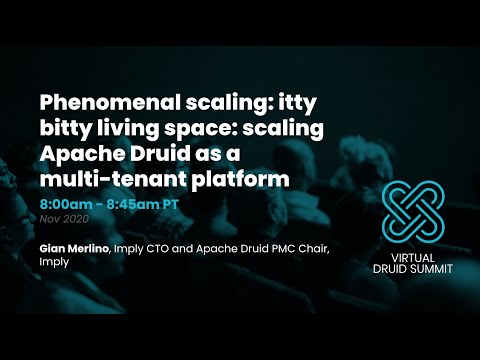 Scaling Apache Druid as a multi-tenant platform