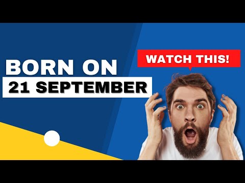 Born on the 21st of September | This is the SECRET OF YOU | Happy Birthday