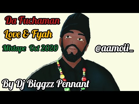 Da Fuchaman - Love & Fyah -  Reggae Mix 2020 - By DJ Biggzz Pennant