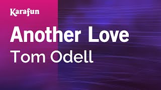 Karaoke Another Love - Tom Odell *