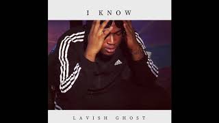 Lavish Ghost - I Know [Official Audio]