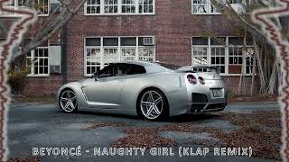 Beyoncé - Naughty Girl (kLap Remix)