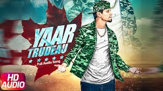 Yaar Trudeau | Full Audio Song | Kambi | Harj Nagra | Rush Toor | Latest Punjabi Song 2018