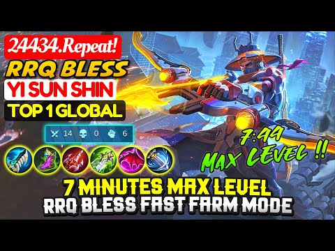 7 Minutes Max Level, RRQ Bless Fast Farm [ Top 1 Global Yi Sun Shin ] 24434.Repeat! - Mobile Legends