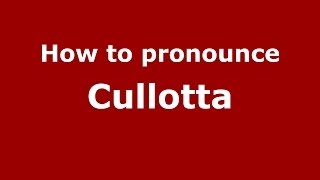 How to pronounce Cullotta