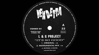 L&G Project - It's So Good (Original)