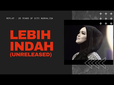 Dato' Sri Siti Nurhaliza - Lebih Indah (Unreleased) 2014
