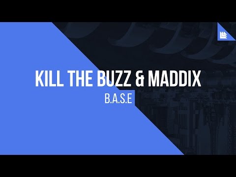 Kill The Buzz & Maddix - B.A.S.E