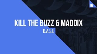 Kill The Buzz & Maddix - B.A.S.E