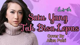 Download lagu Satu Yang Tak Bisa Lepas-Reza Artamevia//Cover by Aliza Putri(lirik) mp3 Download lagu Satu Yang Tak Bisa Lepas-Reza Artamevia//Cover by Aliza Putri(lirik) mp3