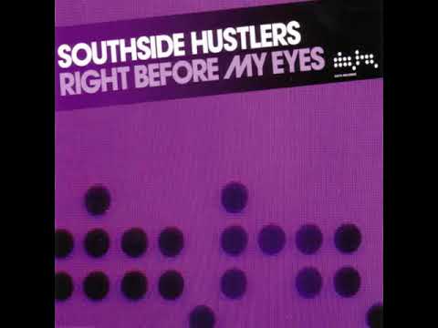 Southside Hustlers - Right Before My Eyes ( Club Mix )2005