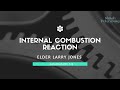 Internal Combustion Reaction | Chaplain Larry Jones