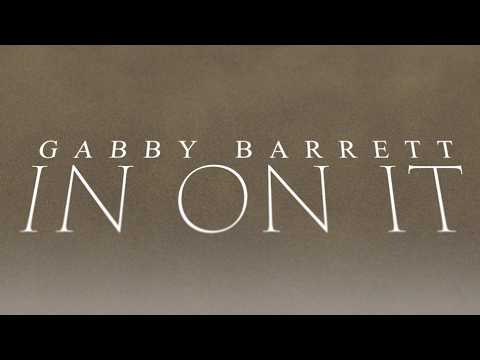 In On It - Gabby Barrett