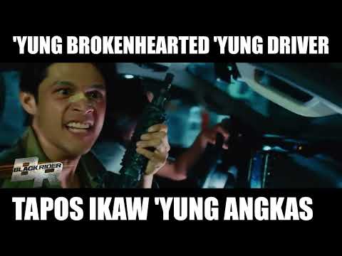 'Yung brokenhearted 'yung rider tapos ikaw 'yung angkas! Black Rider