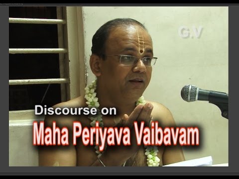Maha Periyava Vaibavam, by Sri Anand Dayanidhi |காஞ்சி மகா பெரியவா வைபவம்