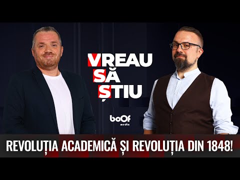 REVOLUȚIA ACADEMICĂ ȘI REVOLUȚIA DIN 1848 | VREAU SĂ ȘTIU EP 4