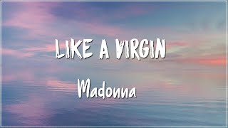 Like A Virgin - Madonna (Lyrics)