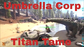 Ark PS4 Titan Tame - Umbrella Corp taming a Titan