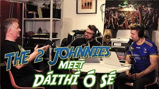 The 2 Johnnies Meet Dáithí Ó Sé
