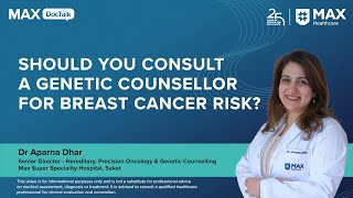Should You Consult a Genetic Counsellor for Breast Cancer Risk? | Dr Aparna Dhar
