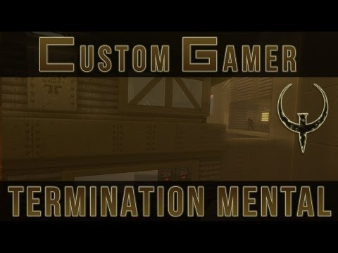 Termination Mental by MFX - Quake Single Player