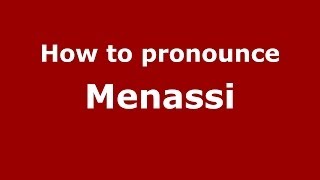 How to pronounce Menassi