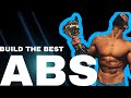 HOW TO BUILD THE BEST ABS!