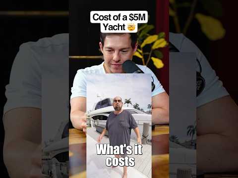 True Cost Of A $5M Yacht...