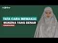 How To Wear A Mukena Correctly NU Online