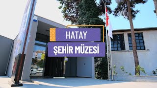 HATAY ŞEHİR MÜZESİ